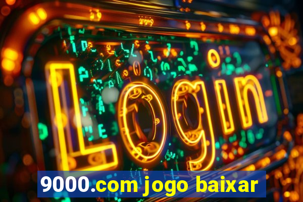 9000.com jogo baixar